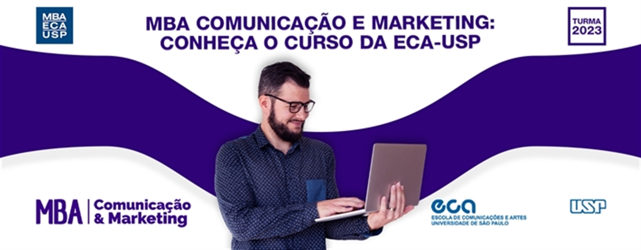 O Mba Comunicação E Marketing Da Eca Usp Da Modalidade Ead Oferece Foco Total Em Marketing Como